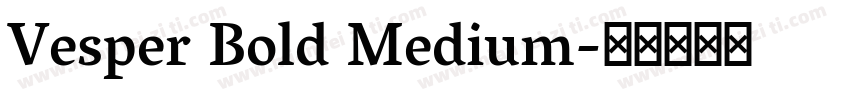 Vesper Bold Medium字体转换